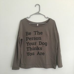 Grey/Brown long sleeve dog quote shirt.